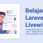 Belajar Laravel Livewire Dengan Studi Kasus Untuk Pemula : Sesi 6 ...