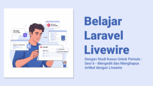 Belajar Laravel Livewire Dengan Studi Kasus Untuk Pemula : Sesi 6 ...